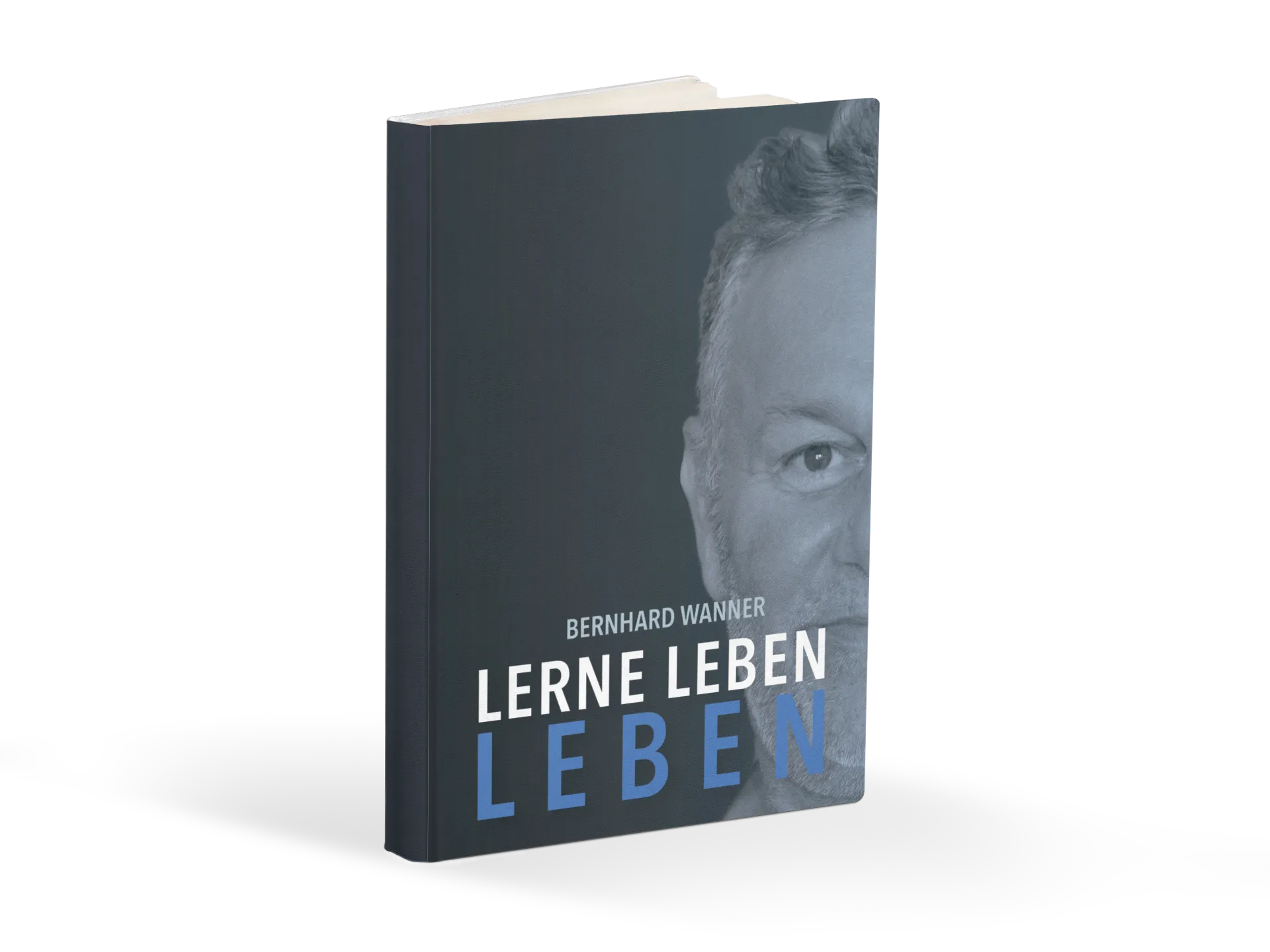 Das Buch „Lerne LEBEN leben“ von Bernhard Wanner als Taschenbuch