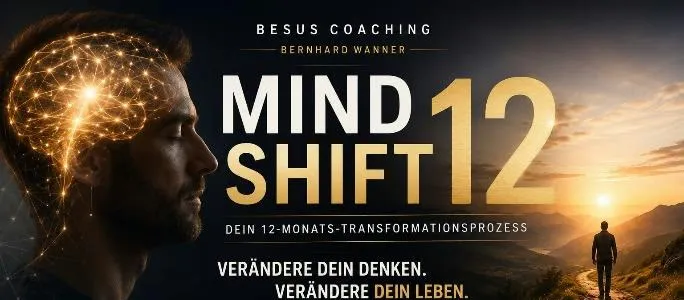 Plakat MindShift 12: Besus Coaching, Bernhard Wanner. Dein 12-Monats-Transformationsprozess. Verändere dein Denken, verändere dein Leben.